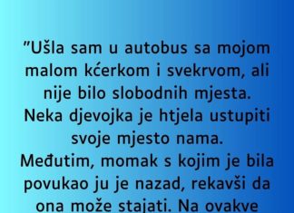 “Ušla sam uautobus sa mojom malom kćerkom i svekrvom…”