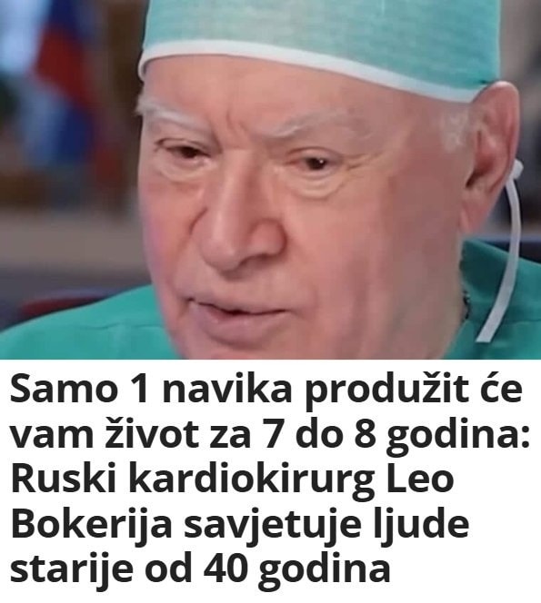 Samo 1 navika produžit će vam život za 7 do 8 godina: Ruski kardiokirurg Leo Bokerija savjetuje ljude starije od 40 godina - featured image Samo 1 navika produžit će vam život za 7 do 8 godina: Ruski kardiokirurg Leo Bokerija savjetuje ljude starije od 40 godina - featured image
