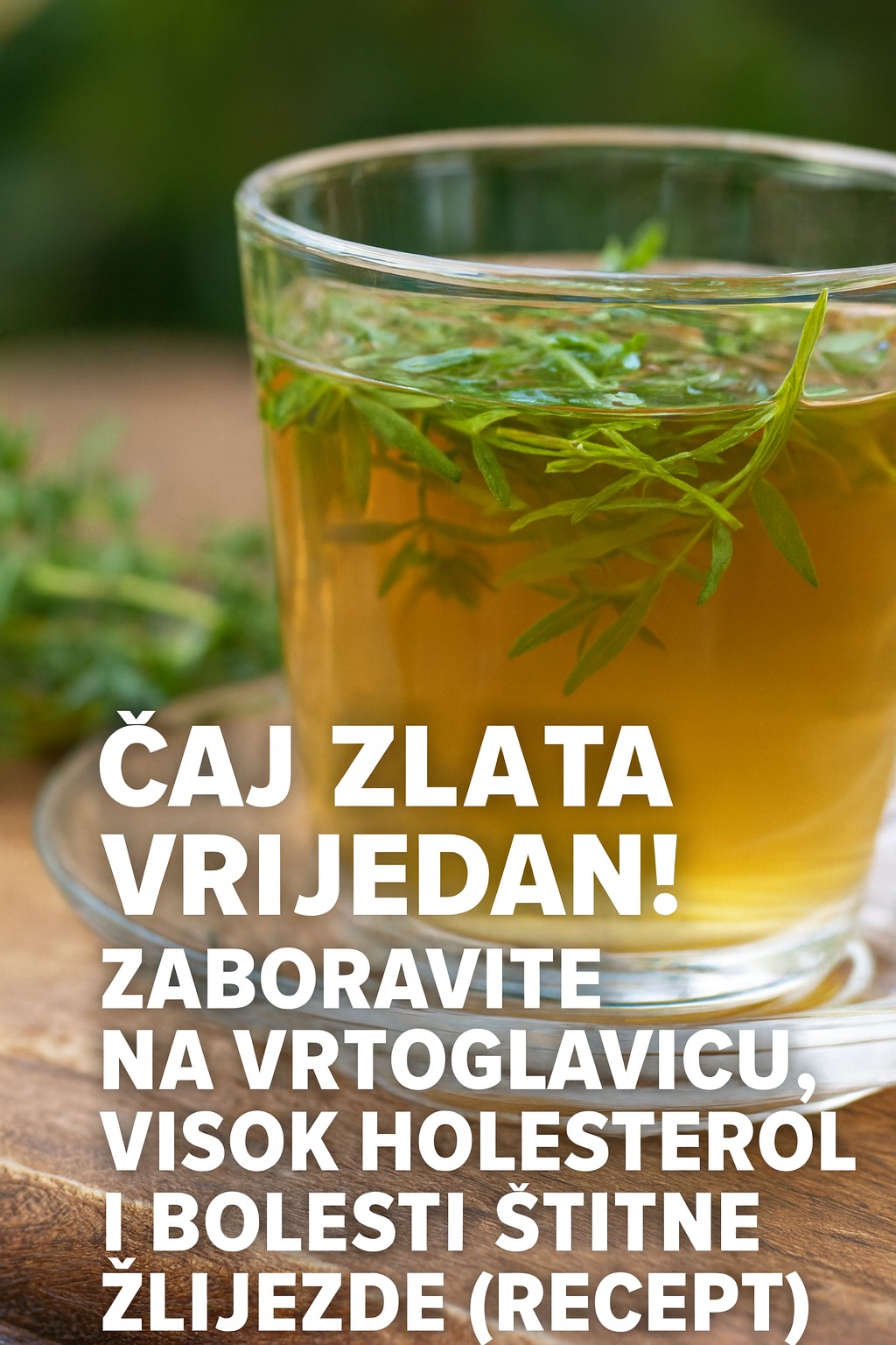Recept Za Zlatni čaj: Zaboravite vrtoglavicu, visok kolesterol i bolesti štitnjače - featured image Recept Za Zlatni čaj: Zaboravite vrtoglavicu, visok kolesterol i bolesti štitnjače - featured image